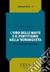 L'oro delle mafie e il pentitismo nella 'ndrangheta. Due studi su mafie e corruzione libro