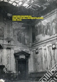 Discorsi inaugurali dei rettori dell'Università di Pisa (1919-1948) libro