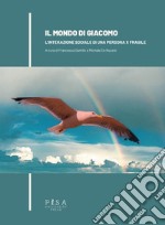 Il mondo di Giacomo. L'interazione sociale di una persona X fragile libro