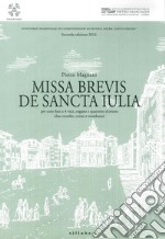 Missa brevis de Sancta Iulia. Concorso nazionale di composizione di musica sacra Santa Giulia. Seconda edizione 2016 libro