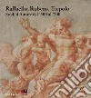 Raffaello, Rubens, Tiepolo. Studi d'autore dal '500 al '700 libro