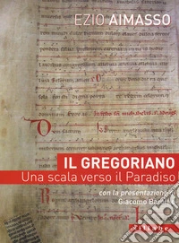 Il Gregoriano. Una scala verso il paradiso