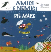 Amici e nemici del mare-Friends and foes of the sea libro