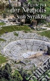 Der Archäologische Park der Neapolis von Syrakus libro