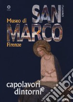 Museo di San Marco. Capolavori e dintorni libro