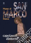 Museo di San Marco. Capolavori e dintorni libro