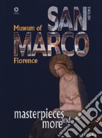 Museo di San Marco. Capolavori e dintorni. Ediz. inglese libro