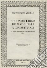 Crescenzo Salzilli. Secondo libro de' madrigali a cinque voci (G.G. Carlino, Napoli 1611) libro