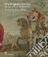 Una biografia tessuta. Gli arazzi seicenteschi in onore di Cosimo I. Omaggio a Cosimo. Ediz. illustrata libro