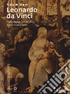 Leonardo da Vinci. Dall'Adorazione dei Magi all'Annunciazione. Ediz. illustrata libro di Monti Raffaele