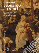 Leonardo da Vinci. From the Adoration of the Magi to the Annunciation libro