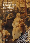 Leonardo da Vinci. Von der Anbetung der Könige zur Mariae Verkündigung libro di Monti Raffaele