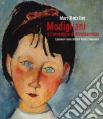 Modigliani e l'avventura di Montparnasse. Capolavori dalle collezioni Netter e Alexandre. Catalogo della mostra (Livorno, 7 novembre 2019-16 febbraio 2020). Ediz. illustrata libro