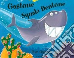 Gastone squalo dentone. Ediz. a colori libro