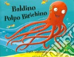 Baldino polpo birichino. Ediz. a colori