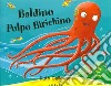 Baldino polpo birichino. Ediz. a colori libro di Galloway Ruth