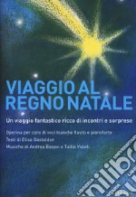 Viaggio al regno Natale. Operina per coro di voci bianche, flauto e pianoforte