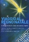 Viaggio al regno Natale. Operina per coro di voci bianche, flauto e pianoforte libro