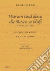 Warum sind denn die Rosen so blaß. Trascrizione per canto e pianoforte. Ediz. italiana e inglese libro