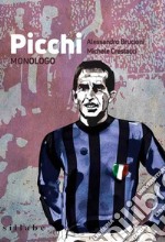 Picchi. Monologo libro