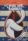 Il cavalier Brando libro