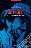 Gigi Proietti. Archeologia della risata libro