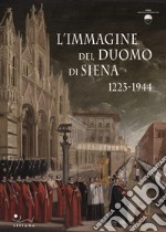 L'immagine del Duomo di Siena. 1223-1944 libro