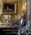 Sir Arthur Gilbert. Collecting is a message. A sparkling life from London to Beverly Hills libro di Massinelli Anna Maria