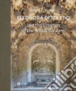 Eleonora di Toledo and the Creation of the Boboli Gardens