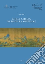 Mille miglia di fiumi e montagne libro