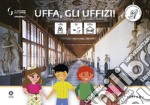 Uffa, gli Uffizi! InBook. Ediz. CAA libro