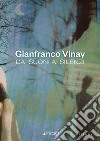 Gianfranco Vinay. Dai suoni ai silenzi libro