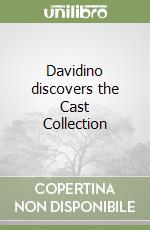 Davidino discovers the Cast Collection