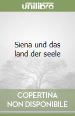 Siena und das land der seele libro