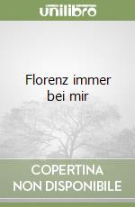 Florenz immer bei mir libro