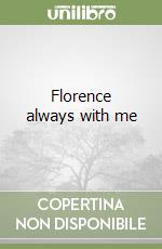 Florence always with me libro