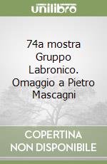 74a mostra Gruppo Labronico. Omaggio a Pietro Mascagni libro