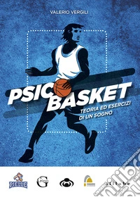 Psicobasket. Teoria ed esercizi di un sogno libro