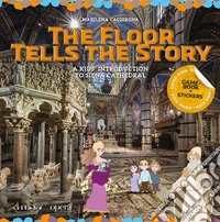The floor tells the story. A kids' introduction to Siena Cathedral libro