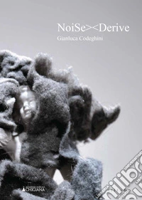 Noise derive. Gianluca Codeghini libro