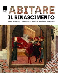 Arredi domestici a Siena dal XV secolo all'epoca della Maniera libro