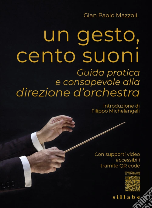 Un gesto, cento suoni. Guida pratica e consapevole alla direzione d'orchestra