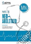 Manuale del Neoabilitato. Primi passi nella professione medica e in Guardia Medica libro