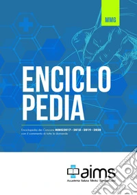 Enciclopedia dei concorsi MMG con il commento di tutte le domande. Esami commentati MMG2017, MMG2018, MMG2019 e MMG2020 libro