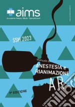 Manuale di anestesia e rianimazione. Concorso Nazionale SSM 2023