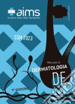 Manuale di dermatologia. Concorso Nazionale SSM 2023