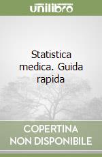 Statistica medica. Guida rapida libro