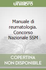 Manuale di reumatologia. Concorso Nazionale SSM libro