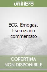 ECG. Emogas. Eserciziario commentato libro