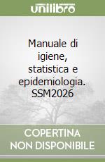 Manuale di igiene, statistica e epidemiologia. SSM2026 libro